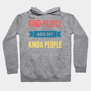 kind people are my kinda people Hoodie